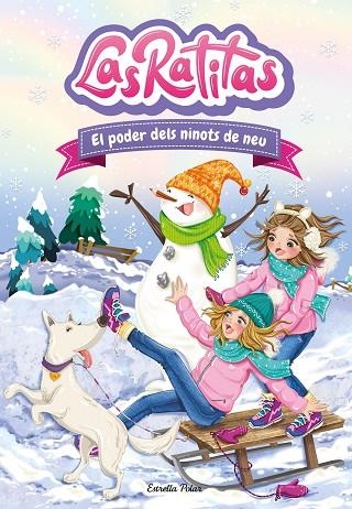 Las Ratitas 06 El poder dels ninots de neu | 9788413891071 | Las Ratitas