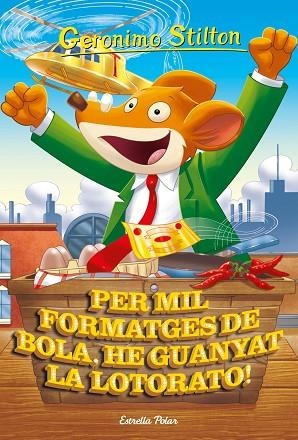 Geronimo Stilton 32 Per mil formatges de bola he guanyat la Lotorato! | 9788413891040 | Gerónimo Stilton