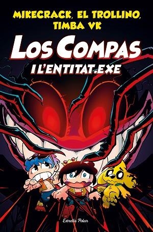 LOS COMPAS 06 I L'ENTITAT.EXE | 9788413891064 | MIKECRACK & EL TROLLINO & TIMBA VK