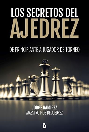 Los secretos del ajedrez | 9788418011214 | JORGE RAMIREZ