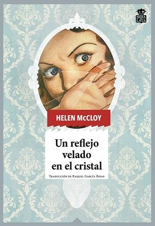 Un reflejo velado en el cristal | 9788418918049 | HELEN MCCLOY