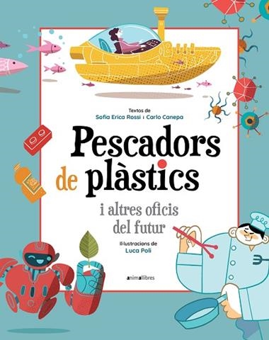 PESCADORS DE PLÀSTICS I ALTRES OFICIS DEL FUTUR | 9788418592393 | SOFIA ERICA ROSSI & CARLO CANEPA