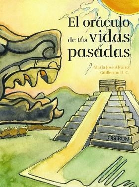 EL ORÁCULO DE TUS VIDAS PASADAS | 9788441544635 | MARIA JOSE ALVAREZ & GUILLERMO H. C.