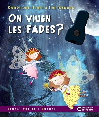 CONTE PER LLEGIR A LES FOSQUES ON VIUEN LES FADES | 9788448954536 | IGNASI VALIOS