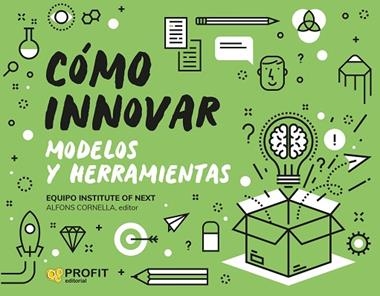 COMO INNOVAR MODELOS Y HERRAMIENTAS | 9788418464683 | ALFONS CORNELLA SOLANS