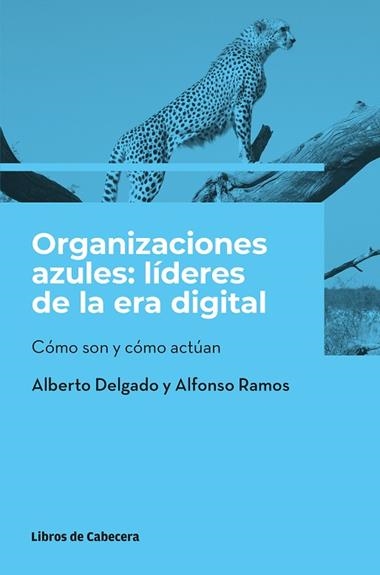 ORGANIZACIONES AZULES: LIDERES DE LA ERA DIGITAL | 9788412355468 | DELGADO & RAMOS