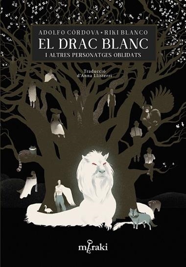 EL DRAC BLANC I ALTRES PERSONATGES OBLIDATS | 9788412322095 | ADOLFO CÓRDOVA & RIKI BLANCO & ANNA LLISTERRI