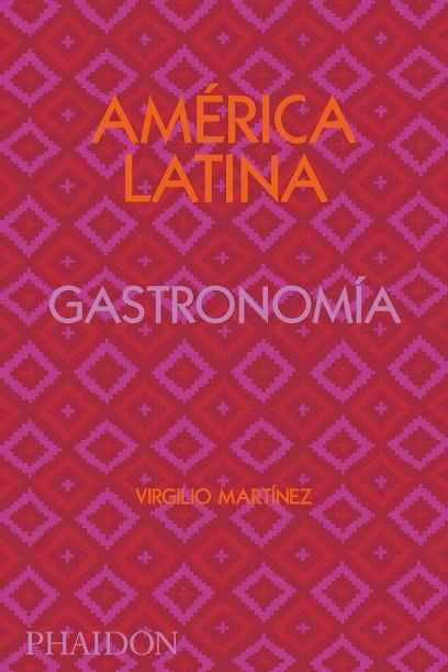 América Latina Gastronomía | 9781838663544 | VIRGILIO MARTINEZ