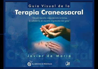 GUÍA VISUAL DE LA TERAPIA CRANEOSACRAL | 9788412017854 | JAVIER DE MARÍA & MIGUEL IRIBARREN