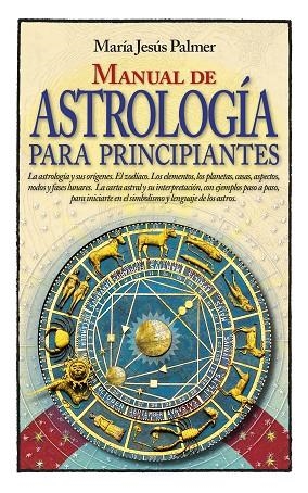MANUAL DE ASTROLOGÍA PARA PRINCIPIANTES | 9788417057480 | MARIA JESUS PALMER