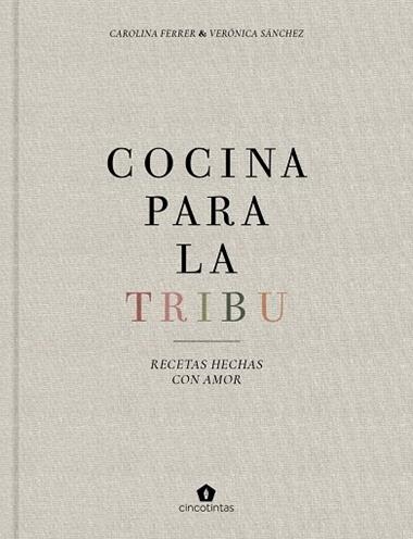 COCINA PARA LA TRIBU | 9788416407996 | FERRER SAMPERE & SÁNCHEZ MANCEBO