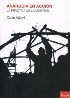 ANARQUÍA EN ACCIÓN | 9788494020827 | COLIN WARD