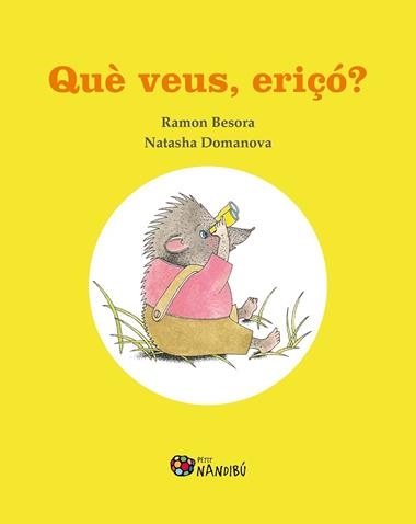 QUÈ VEUS ERIÇÓ? | 9788413032368 | RAMON BESORA & NATASHA DOMANOVA