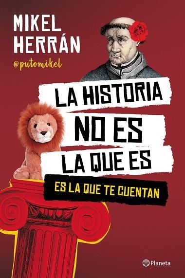 La historia no es la que es | 9788408249207 | Mikel Herrán