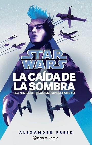 Star Wars. La caída de la sombra. Escuadrón Alfabeto 02 | 9788411121132 | Alexander Freed