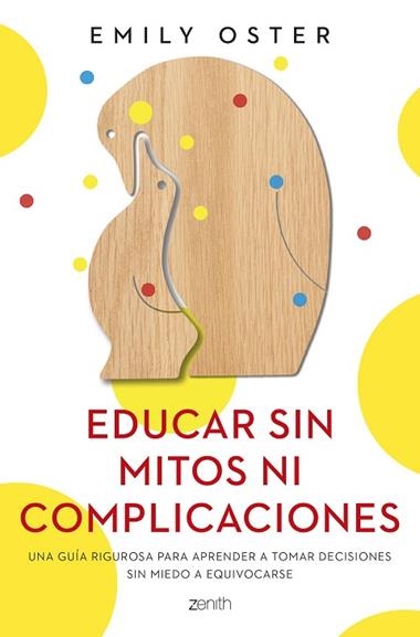 Educar sin mitos ni complicaciones | 9788408250715 | Emily Oster