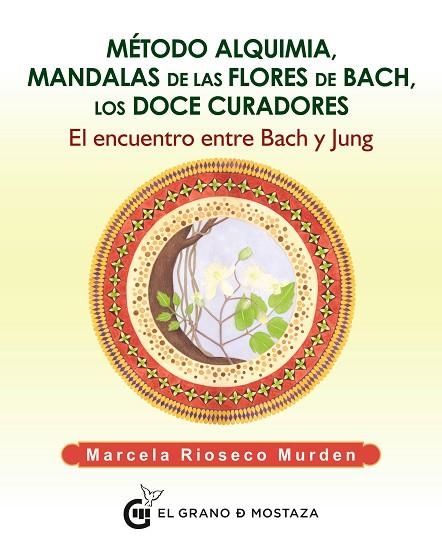MÉTODO ALQUIMIA, MANDALAS FLORES DE BACH, LOS DOCE CURADORES | 9788494815904 | MARCELA RIOSECO MURDEN