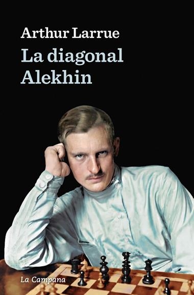 LA DIAGONAL ALEKHIN | 9788418226441 | ARTHUR LARRUE
