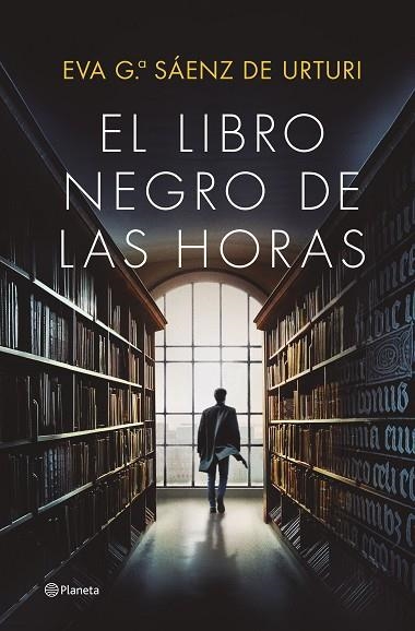EL LIBRO NEGRO DE LAS HORAS | 9788408252856 | Eva García Sáenz de Urturi