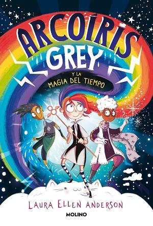 ARCOIRIS GREY 01 ARCOIRIS GREY Y LA MAGIA DEL TIEMPO | 9788427223592 | LAURA ELLEN ANDERSON