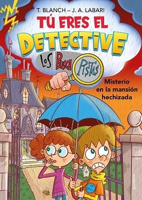 TU ERES EL DETECTIVE LOS BUSCAPISTAS 03 MISTERIO EN LA MANSION HECHIZADA | 9788418594656 | TERESA BLANCH & JOSE ANGEL LABARI