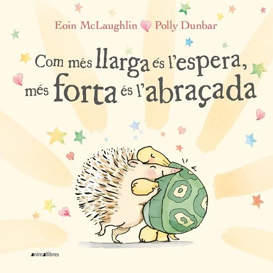 COM MÉS LLARGA ÉS L'ESPERA MÉS FORTA ÉS L'ABRAÇADA | 9788418592522 | EOIN MCLAUGHLIN & POLLY DUNBAR
