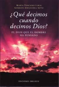 QUE DECIMOS CUANDO DECIMOS DIOS ? | 9788477208075 | TOSCANO LIRIA, MARIA