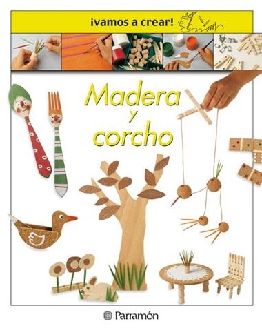 MADERA Y CORCHO (VAMOS A CREAR) | 9788434223448 | VARIS