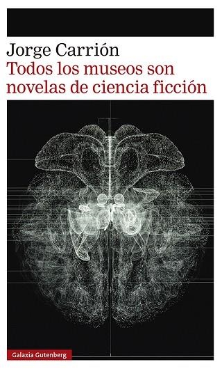Todos los museos son novelas de ciencia ficción | 9788418807657 | Jorge Carrión