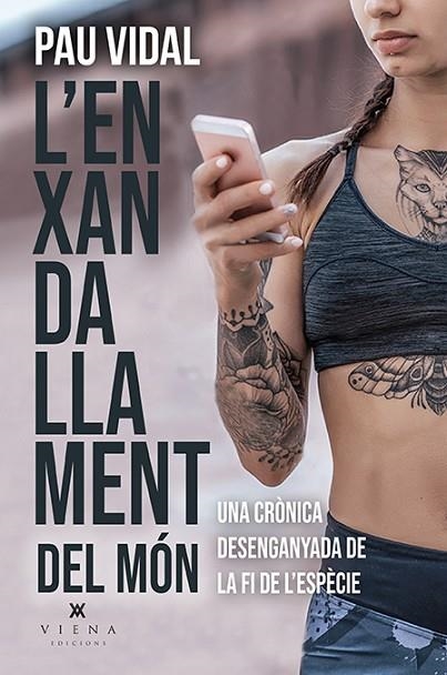 L'ENXANDALLAMENT DEL MÓN | 9788418908323 | PAU VIDAL