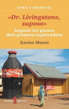 DOCTOR LIVINGSTONE, SUPOSO | 9788412311761 | XAVIER MORET