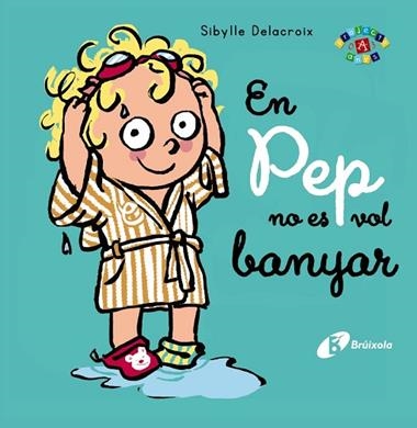 EN PEP NO ES VOL BANYAR | 9788413491011 | SIBYLLE DELACROIX