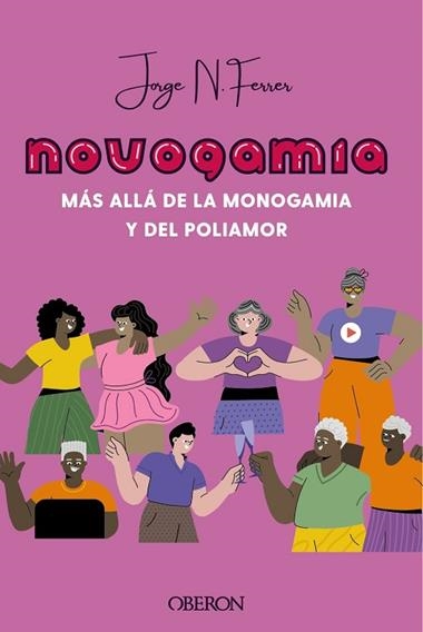 NOVOGAMIA MÁS ALLÁ DE LA MONOGAMIA Y DEL POLIAMOR | 9788441545205 | JORGE N. FERRER