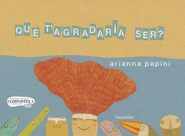 QUÈ T'AGRADARIA SER? | 9788418558207 | Arianna Papini