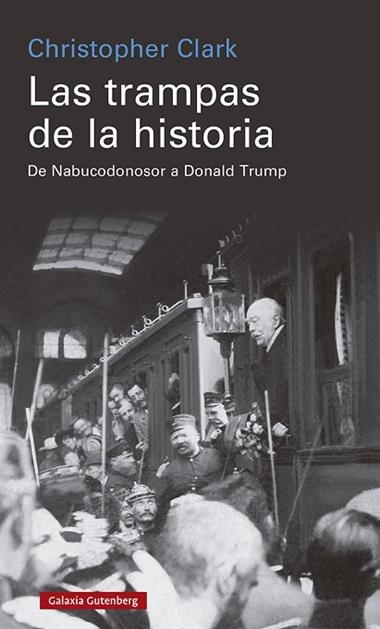 Las trampas de la historia | 9788418807770 | Christopher Clark