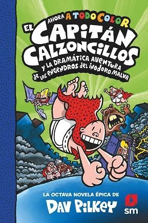 EL CAPITAN CALZONCILLOS 08 Y LA DRAMATICA AVENTURA DE LOS ENGENDROS DEL INODORO MALVA | 9788413922690 | DAV PILKEY