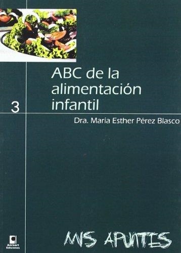 ABC DE LA ALIMENTACION INFANTIL | 29788415148494 | PEREZ BLASCO & MARIA ESTHER