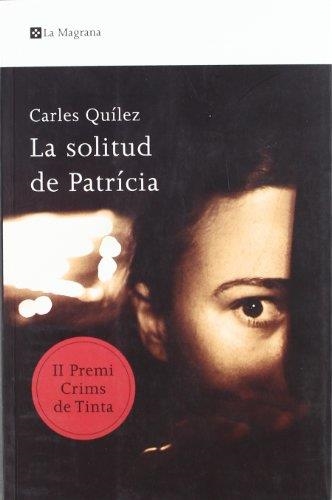 LA SOLITUD DE PATRICIA | 29788498675634 | QUILEZ, CARLES