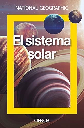 EL SISTEMA SOLAR  | 29788482987002 | NATIONAL GEOGRAPHIC 