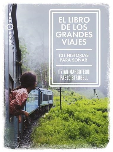 El libro de los grandes viajes | 9788408238911 | Pablo Strubell & Itziar Marcotegui