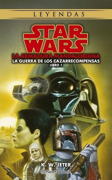 Star Wars Leyendas La armadura mandaloriana Las guerras de los cazarrecompensas 01 | 9788411121460 | K.W.Jeter