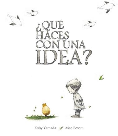 QUÉ HACES CON UNA IDEA? | 9788416490431 | YAMADA & BESOM