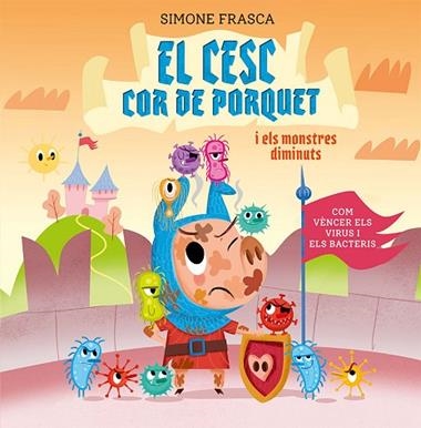EL CESC COR DE PORQUET I ELS MONSTRES DIMINUTS | 9788491455448 | SIMONE FRASCA