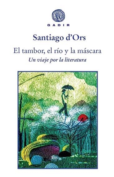 El tambor el río y la máscara | 9788412240634 | Santiago D'ors