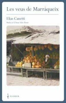 LES VEUS DE MARRÀQUEIX | 9788409379699 | ELIAS CANETTI