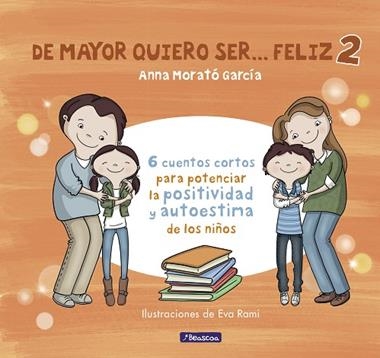 De mayor quiero ser feliz 02 | 9788448852016 | ANNA MORATO GARCIA