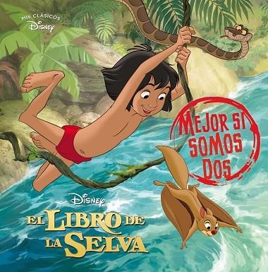 EL LIBRO DE LA SELVA MEJOR SI SOMOS DOS | 9788418039379 | DISNEY