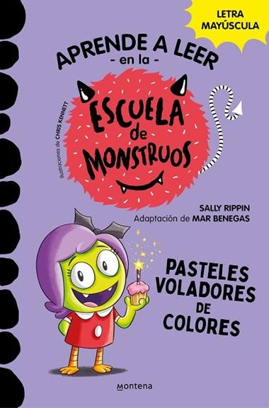 APRENDE A LEER EN LA ESCUELA DE MONSTRUOS 05 PASTELES VOLADORES DE COLORES | 9788418798610 | SALLY RIPPIN & MAR BENEGAS