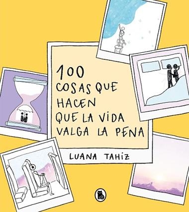 100 COSAS QUE HACEN QUE LA VIDA VALGA LA PENA | 9788402426789 | LUANA TAHIZ REGUEIRO PUPPO