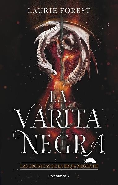 LAS CRONICAS DE LA BRUJA NEGRA 03 LA VARITA NEGRA | 9788418557811 | LAURIE FOREST